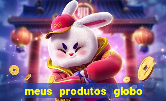 meus produtos globo com pagamento